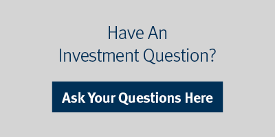 Have An Investment Question?  Ask Your Questions Here.